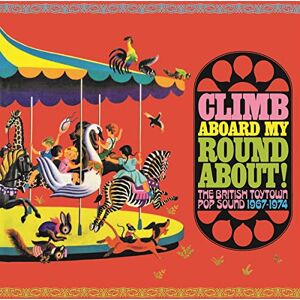 Climb Aboard My Roundabout! The British Toytown Sound 1967-1974 Climb Aboard My Roundabout! The British Toytown Sound 1967-1974