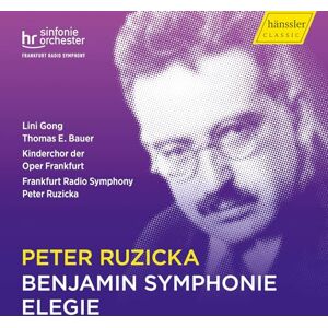 Peter Ruzicka: Benjamin Symphonie; Elegie Peter Ruzicka: Benjamin Symphonie; Elegie
