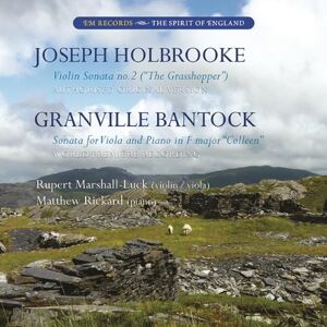 Holbrooke, Bantock: Viola and Violin Sonatas Holbrooke, Bantock: Viola and Violin Sonatas
