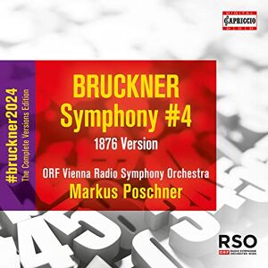 Anton Bruckner: Symphony No. 4 in E flat major (1876 Version) Anton Bruckner: Symphony No. 4 in E flat major (1876 Version)