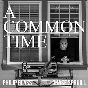 Philip Glass: A Common Time Philip Glass: A Common Time