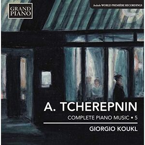 Tcherepnin: Complete Piano Music V. 5 Tcherepnin: Complete Piano Music V. 5