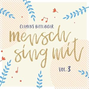 Bittlinger, Clemens Mensch sing mit Volume 3: Musik Album auf CD Bittlinger, Clemens Mensch sing mit Volume 3: Musik Album auf CD