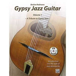 Rodmann, Bertino Gypsy Jazz Guitar, Vol 1: A Tribute to Gypsy Jazz * Introduction into the style of Jazz-Manouche (Book & CD) Rodmann, Bertino Gypsy Jazz Guitar, Vol 1: A Tribute to Gypsy Jazz * Introduction into the style of Jazz-Manouche (Book & CD)