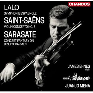 Edouard Lalo: Symphonie Espagnole; Camille Saint-Saens : Violin Concerto No. 3; Pablo de Sarasate: Concert Fantasy on Bizet's 'Carmen' Edouard Lalo: Symphonie Espagnole; Camille Saint-Saens : Violin Concerto No. 3; Pablo de Sarasate: Concert Fantasy on Bizet's 'Carmen'