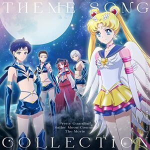 Sailor Moon Cosmos (Theatrical Feature) Theme Song Collection Sailor Moon Cosmos (Theatrical Feature) Theme Song Collection