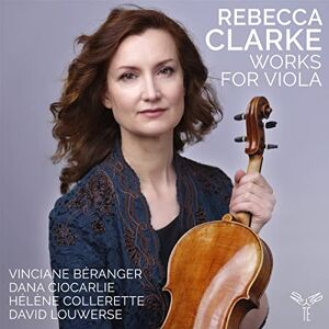 Rebecca Clarke: Works For Viola Rebecca Clarke: Works For Viola