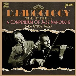 Djangology and More... A Compendium of Jazz Manouche (Aka Gypsy Jazz) Djangology and More... A Compendium of Jazz Manouche (Aka Gypsy Jazz)