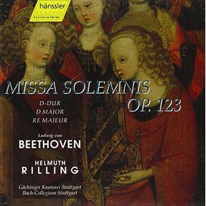 Beethoven: Missa Solemnis in D major, Op. 123 Beethoven: Missa Solemnis in D major, Op. 123