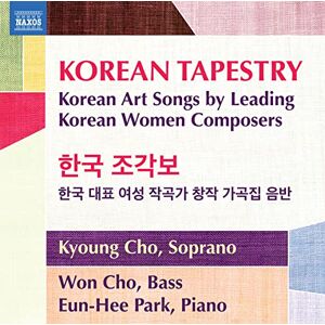 Korean Tapestry Korean Art Songs by Leading Korean Women Composers Korean Tapestry Korean Art Songs by Leading Korean Women Composers