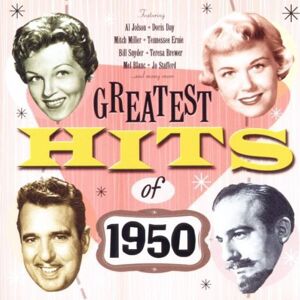 The Greatest Hits of 1950 The Greatest Hits of 1950