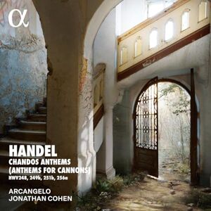 Handel: Chandos Anthems (Anthems for Cannons) Handel: Chandos Anthems (Anthems for Cannons)