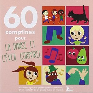 60 Comptines pour la Danse et l'Éveil Corporel 60 Comptines pour la Danse et l'Éveil Corporel