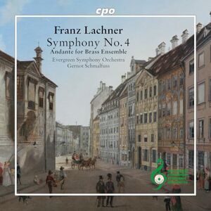 Franz Lachner: Symphony No. 4; Andante for Brass Ensemble Franz Lachner: Symphony No. 4; Andante for Brass Ensemble