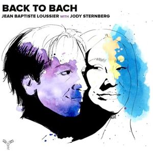 Jean Baptiste Loussier: Back To Bach Jean Baptiste Loussier: Back To Bach