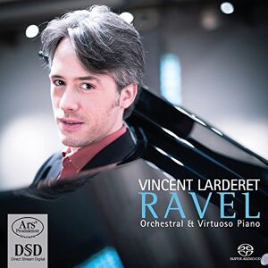Maurice Ravel: Orchestral & Virtuoso Piano Maurice Ravel: Orchestral & Virtuoso Piano