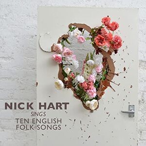 Nick Hart Sings Ten English Folk Songs Nick Hart Sings Ten English Folk Songs