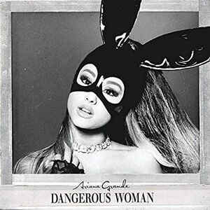 Dangerous Woman Dangerous Woman