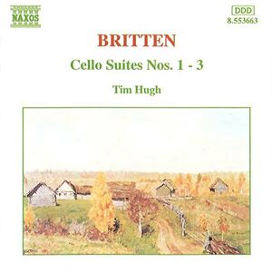 BRITTEN: Cello Suites Nos. 1-3 BRITTEN: Cello Suites Nos. 1-3