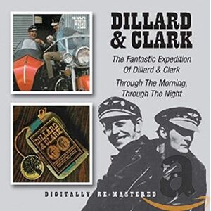 The Fantastic Expedition of Dillard & Clark / Through the Morning, Through the Night The Fantastic Expedition of Dillard & Clark / Through the Morning, Through the Night