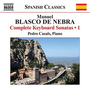 BLASCO DE NEBRA, M.: Keyboard Sonatas BLASCO DE NEBRA, M.: Keyboard Sonatas