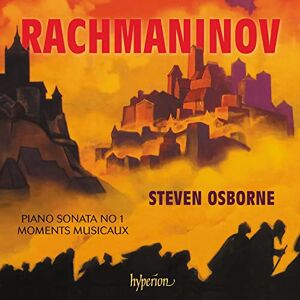 Rachmaninoff: Piano Sonata No. 1 & Moments musicaux Rachmaninoff: Piano Sonata No. 1 & Moments musicaux