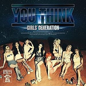 You Think: Girl's Generation, 5th Album You Think: Girl's Generation, 5th Album