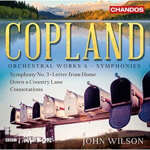 Aaron Copland: Symphony No. 3, Letter from Home, Down a Country Lane, Connotations Aaron Copland: Symphony No. 3, Letter from Home, Down a Country Lane, Connotations