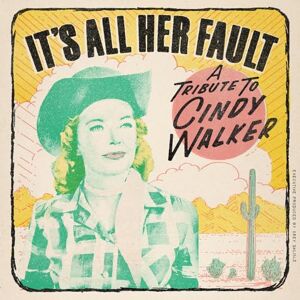 It's All Her Fault (a Tribute to Cindy Walker) It's All Her Fault (a Tribute to Cindy Walker)