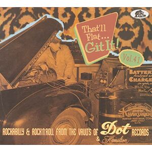 Vol.41 That'll Flat Git It! Rockabilly & Rock 'n' Roll From The Vaults Of Dot & Hamilton Records (CD) Vol.41 That'll Flat Git It! Rockabilly & Rock 'n' Roll From The Vaults Of Dot & Hamilton Records (CD)