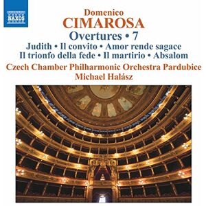 Dominico Cimarosa: Overtures Vol. 7 Judith, Il convito, Amor rende sagace, Il trionfo della fede, Il martirio, Absalom Dominico Cimarosa: Overtures Vol. 7 Judith, Il convito, Amor rende sagace, Il trionfo della fede, Il martirio, Absalom