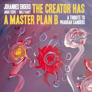 The Creator Has a Masterplan B (a Tribute to Pharoah Sanders) The Creator Has a Masterplan B (a Tribute to Pharoah Sanders)