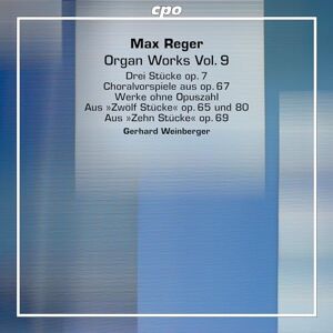 Max Reger: Organ Works, Vol. 9 Max Reger: Organ Works, Vol. 9