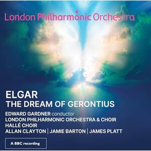Elgar: The Dream of Gerontius Elgar: The Dream of Gerontius