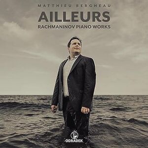 Ailleurs . Rachmaninov Piano Works Ailleurs . Rachmaninov Piano Works