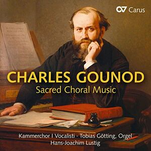 Charles Gounod: Sacred Choral Music Charles Gounod: Sacred Choral Music