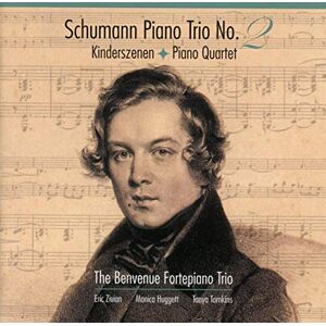Schumann: Piano Trio No. 2, Kinderszenen, Piano Quartet Schumann: Piano Trio No. 2, Kinderszenen, Piano Quartet