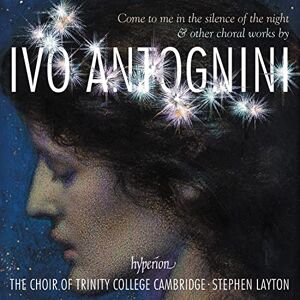 Ivo Antognini: Come to Me in the Silence of the Night Choral Works Ivo Antognini: Come to Me in the Silence of the Night Choral Works