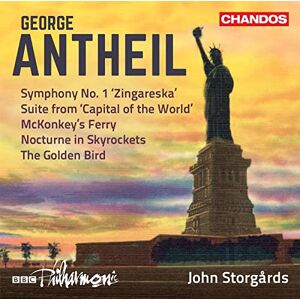 George Antheil: Symphony No. 1 'Zingareska', Suite from 'capital of the World', McKonkey's Ferry, Nocturne in Skyrockets George Antheil: Symphony No. 1 'Zingareska', Suite from 'capital of the World', McKonkey's Ferry, Nocturne in Skyrockets