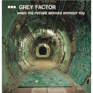 When The Future Arrives Without You (Their Complete Works!) When The Future Arrives Without You (Their Complete Works!)