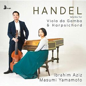 Handel: Works For Viola Da Gamba and Harpsichord Handel: Works For Viola Da Gamba and Harpsichord