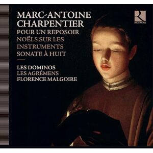 Charpentier: Pour Un Reposoir, Noels Pour Les Instruments Charpentier: Pour Un Reposoir, Noels Pour Les Instruments