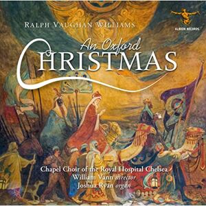 Ralph Vaughan Williams: An Oxford Christmas Ralph Vaughan Williams: An Oxford Christmas