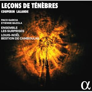 Couperin & Lalande : Leçons de Ténèbres Couperin & Lalande : Leçons de Ténèbres
