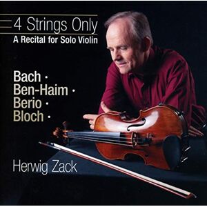 Four Strings Only A Recital for Solo Violin Four Strings Only A Recital for Solo Violin