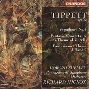 Tippett Symphony No 4 Corelli Handel Fantasias Tippett Symphony No 4 Corelli Handel Fantasias