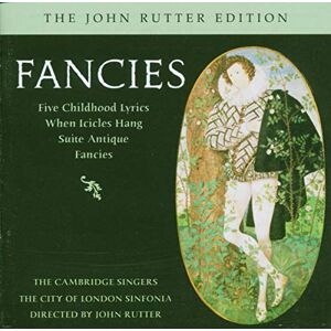 Fancies Secular Music by John Rutter Fancies Secular Music by John Rutter