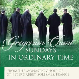 Gregorian Chant Sundays in Ordinary Time Gregorian Chant Sundays in Ordinary Time