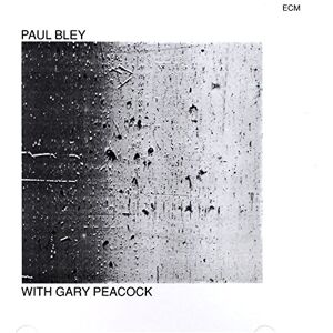 Paul Bley With Gary Peacock Paul Bley With Gary Peacock