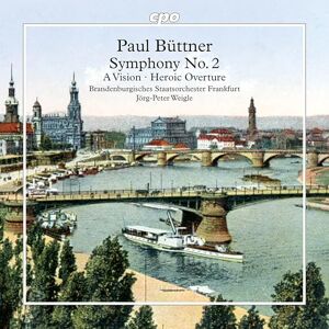 Paul Buttner: Symphony No. 2; A Vision; Heroic Overture Paul Buttner: Symphony No. 2; A Vision; Heroic Overture